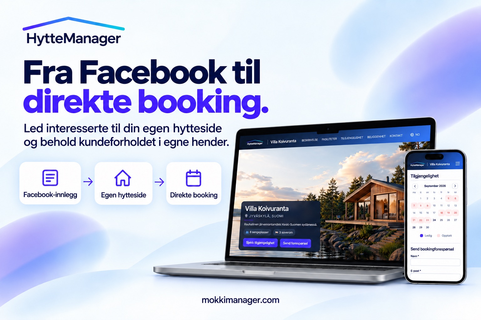 HytteManager hjelper deg med å lede interesserte fra Facebook til din egen hytteside og videre til direkte booking.